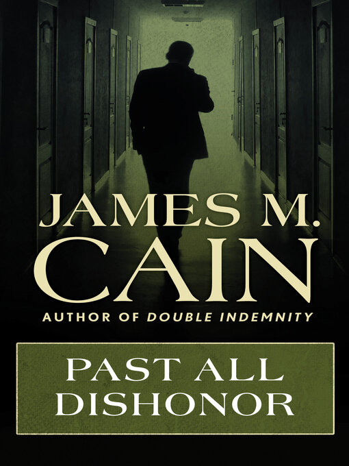 Title details for Past All Dishonor by James M. Cain - Wait list